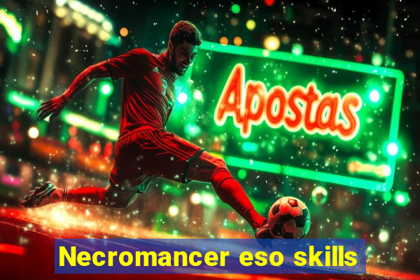 Necromancer eso skills